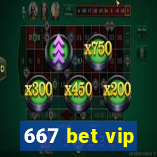 667 bet vip